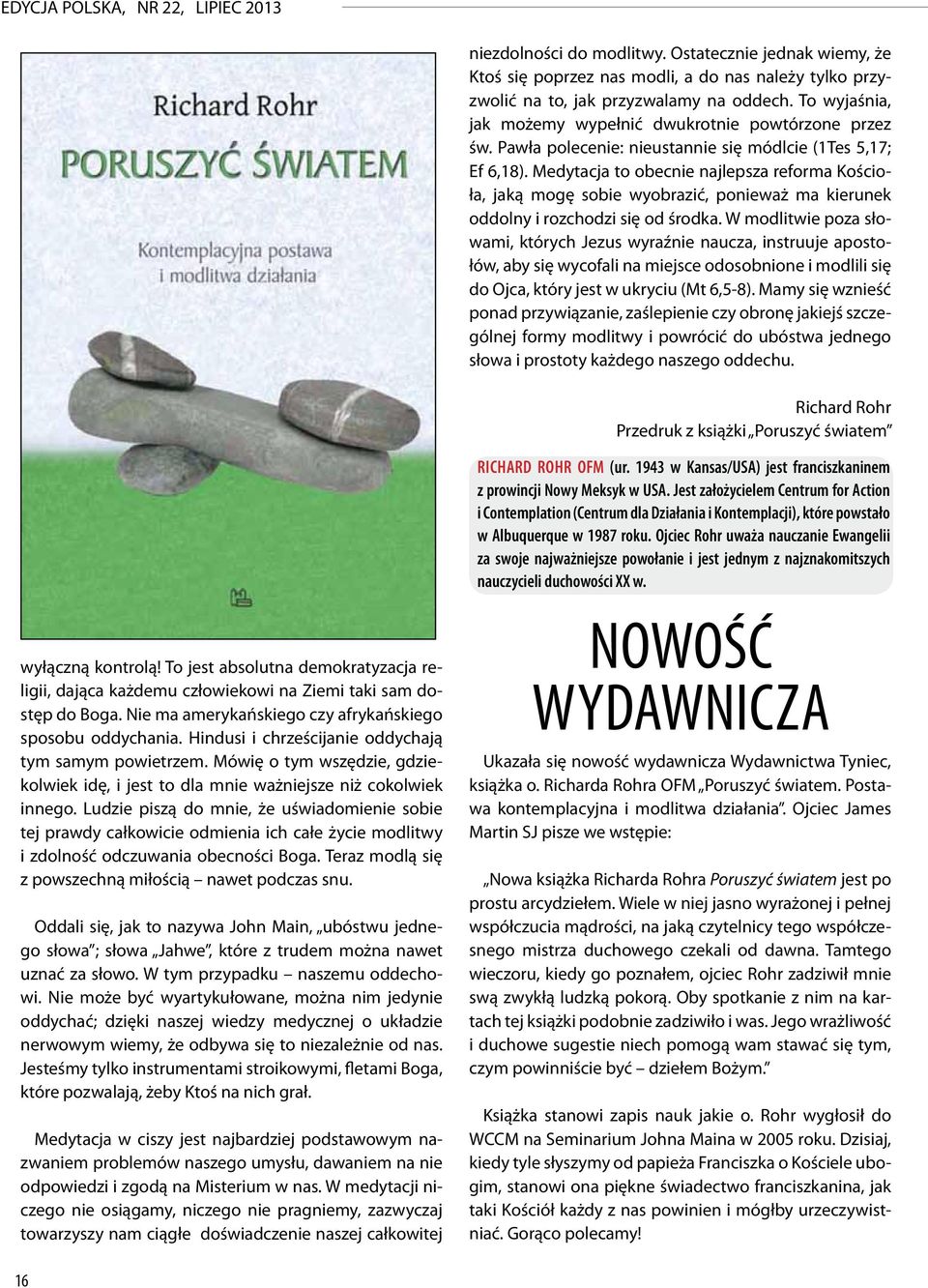 Medytacja to obecnie najlepsza reforma Kościoła, jaką mogę sobie wyobrazić, ponieważ ma kierunek oddolny i rozchodzi się od środka.