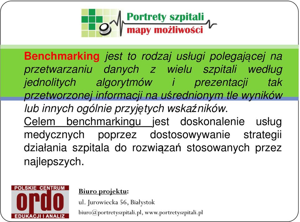 Celem benchmarkingu jest doskonalenie usług medycznych poprzez dostosowywanie strategii działania szpitala do