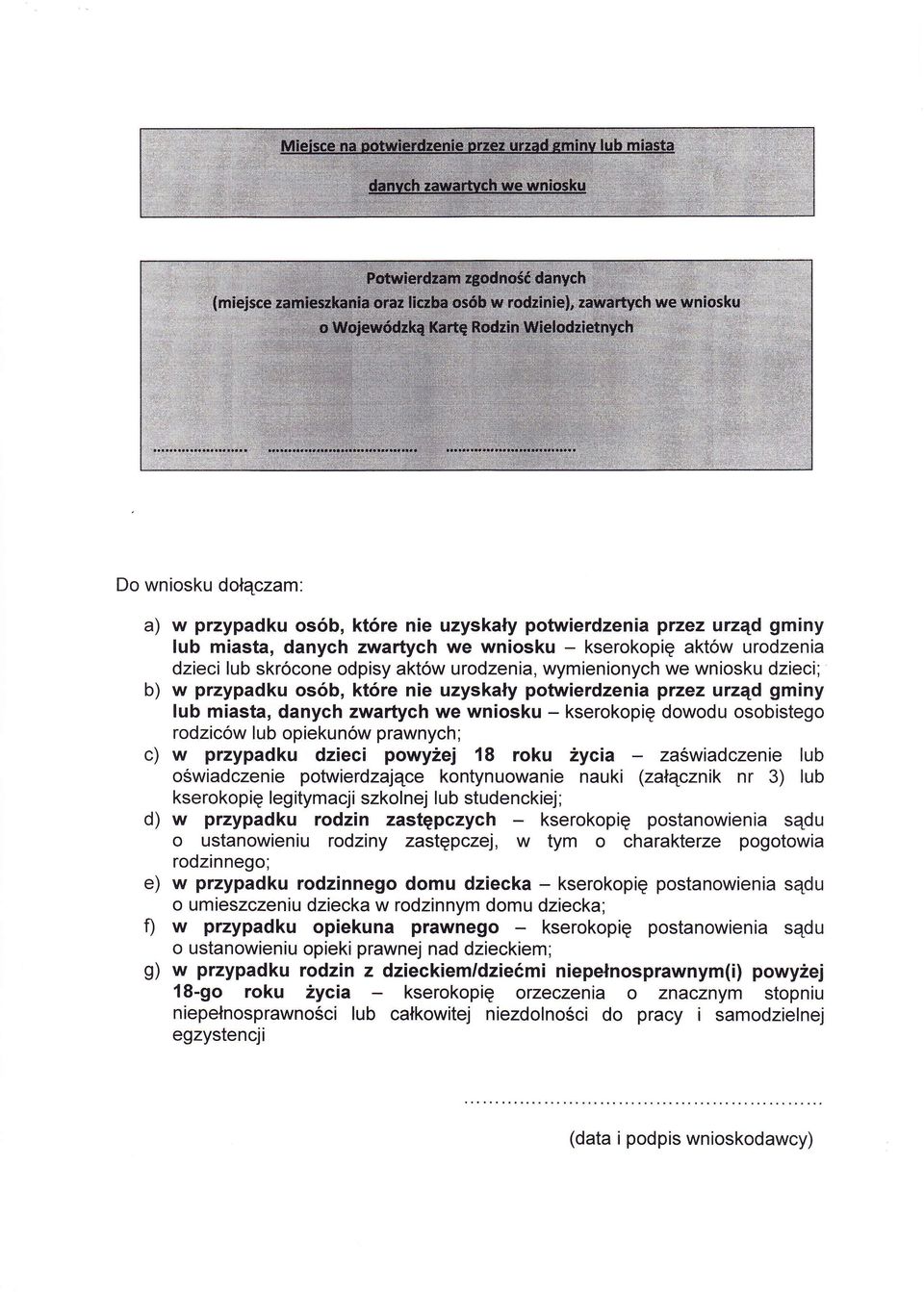 prawnych; w życla zawiadczenie lub oswiadczenie potwierdzajce kontynuowanie nauki (zaczn k nr 3) lub przypadku dzieci powyżei 18 roku kserokopi legitymacji szkolnej lub studenckiej; w przypadku