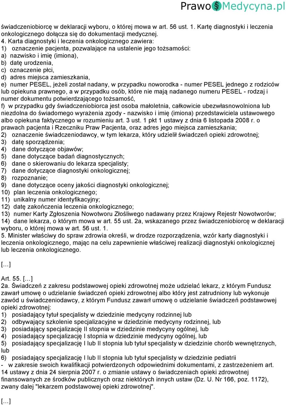 miejsca zamieszkania, e) numer PESEL, jeżeli został nadany, w przypadku noworodka - numer PESEL jednego z rodziców lub opiekuna prawnego, a w przypadku osób, które nie mają nadanego numeru PESEL -