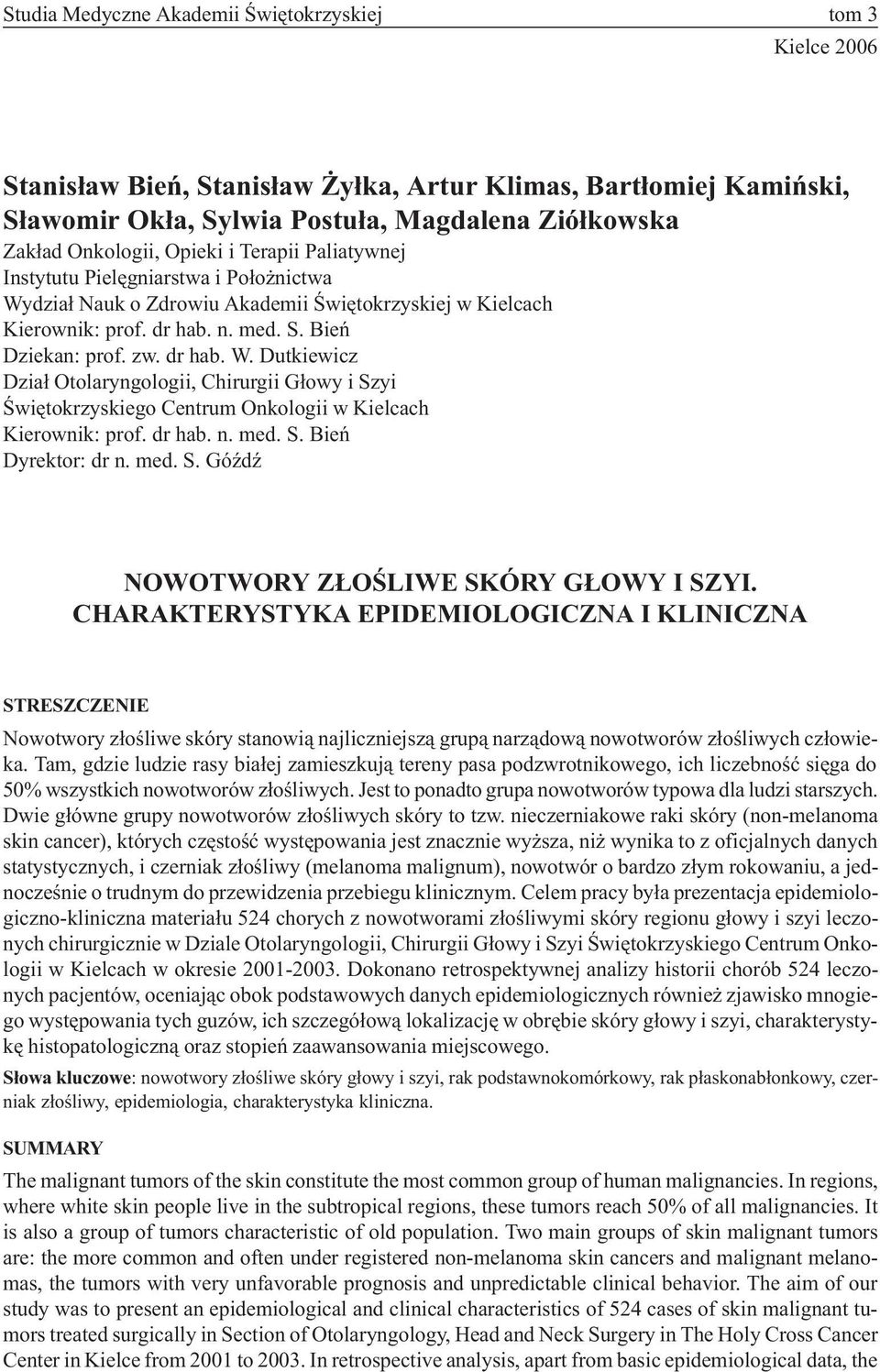 dr hab. n. med. S. Bieñ Dyrektor: dr n. med. S. GóŸdŸ NOWOTWORY Z OŒLIWE SKÓRY G OWY I SZYI.