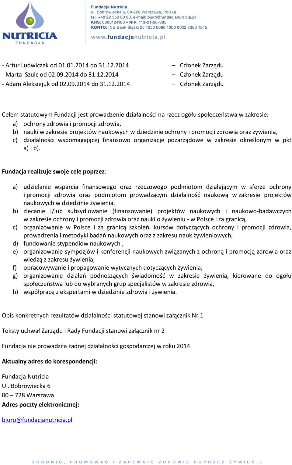 2014 Członek Zarządu - Adam Aleksiejuk od 02.09.2014 do 31.12.