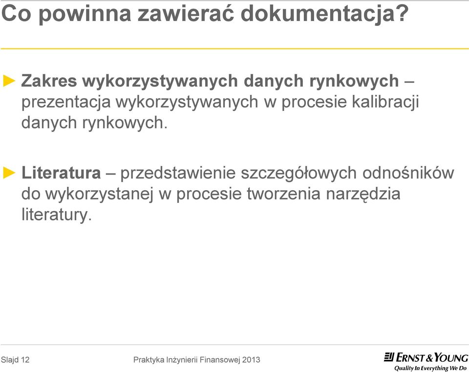 wykorzystywanych w procesie kalibracji danych rynkowych.
