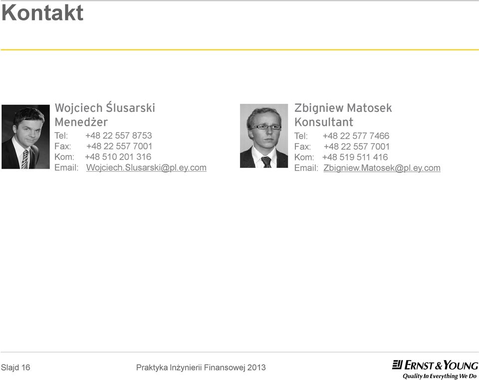 com Zbigniew Matosek Konsultant Tel: +48 22 577 7466 Fax: +48 22