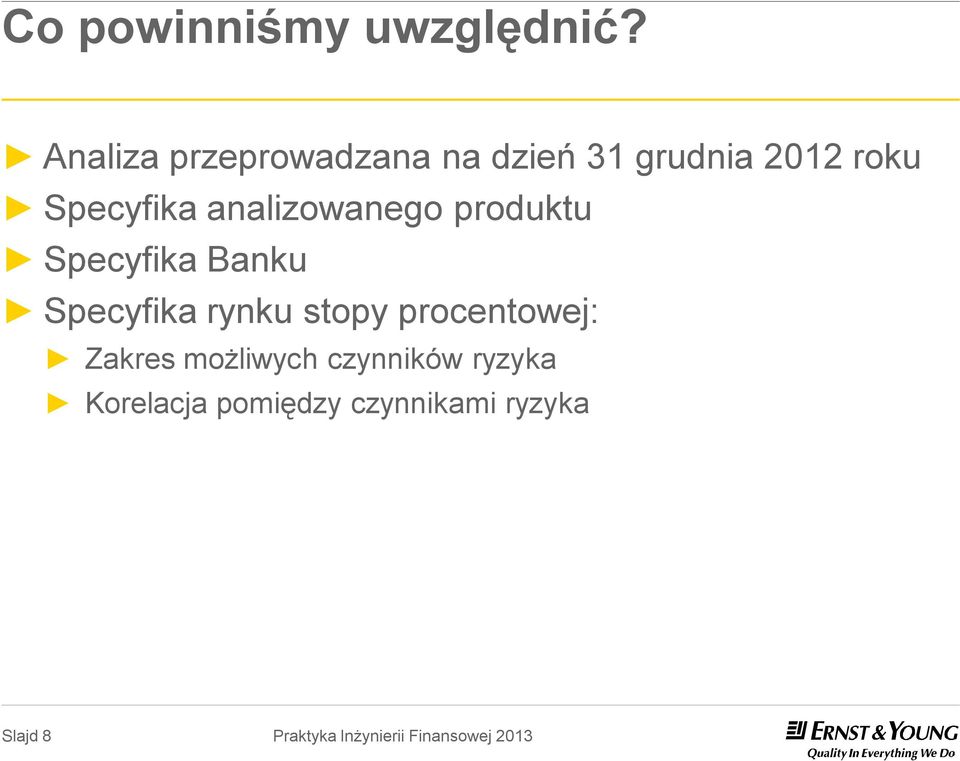 Specyfika analizowanego produktu Specyfika Banku Specyfika