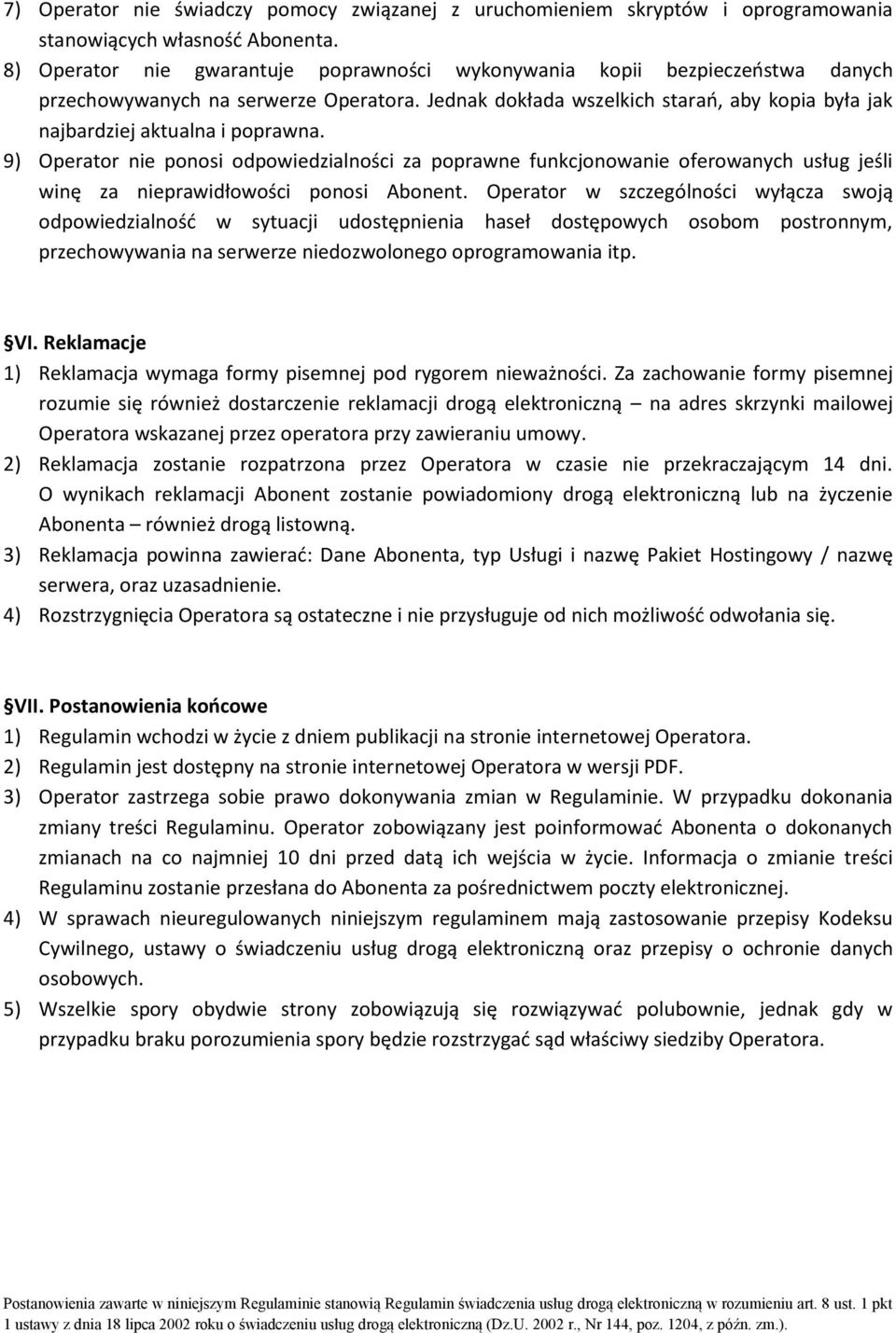 Jednak dokłada wszelkich starań, aby kopia była jak najbardziej aktualna i poprawna.