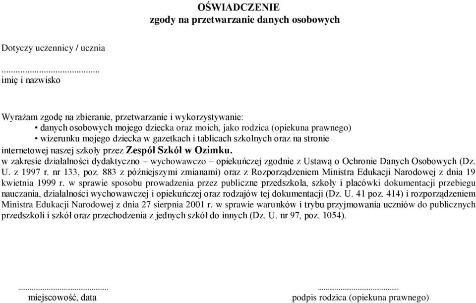 tablicach szkolnych oraz na stronie internetowej naszej szkoły przez Zespół Szkół w Ozimku.