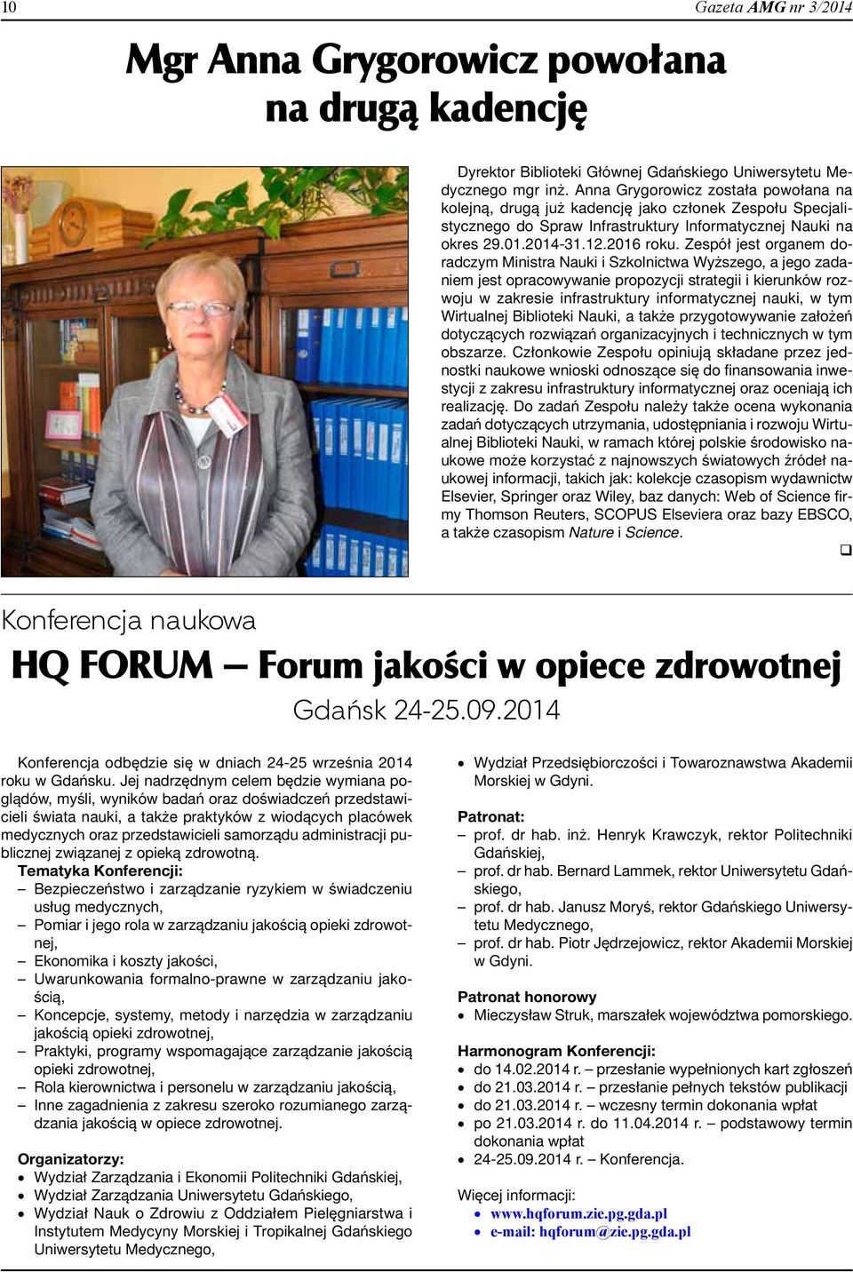 Zespół jest organem doradczym Ministra Nauki i Szkolnictwa Wyższego, a jego zadaniem jest opracowywanie propozycji strategii i kierunków rozwoju w zakresie infrastruktury informatycznej nauki, w tym