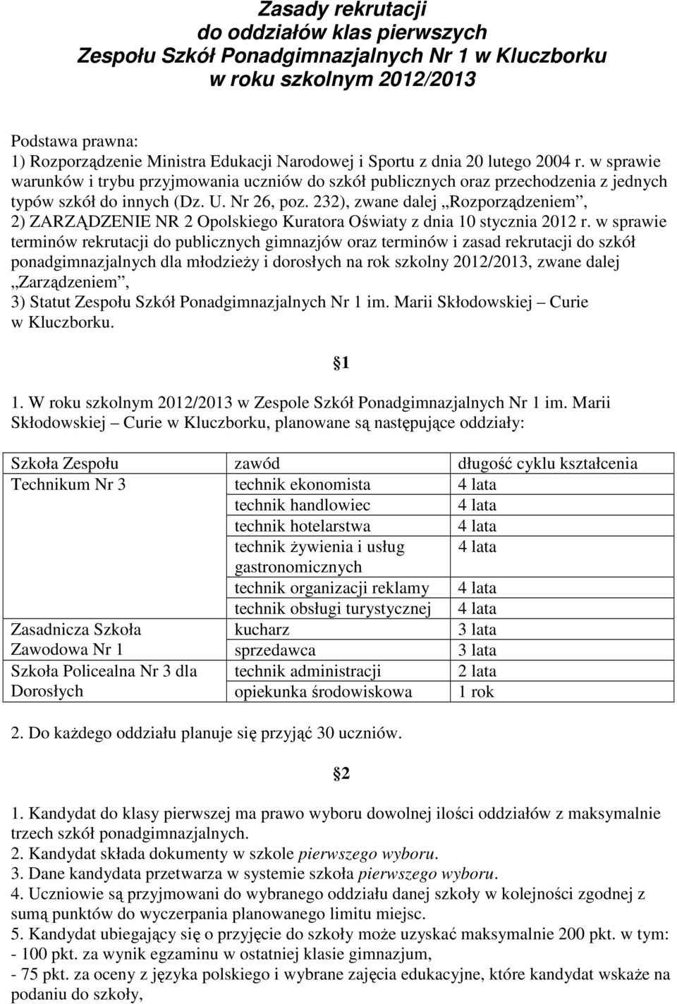 232), zwane dalej Rozporządzeniem, 2) ZARZĄDZENIE NR 2 Opolskiego Kuratora Oświaty z dnia 10 stycznia 2012 r.