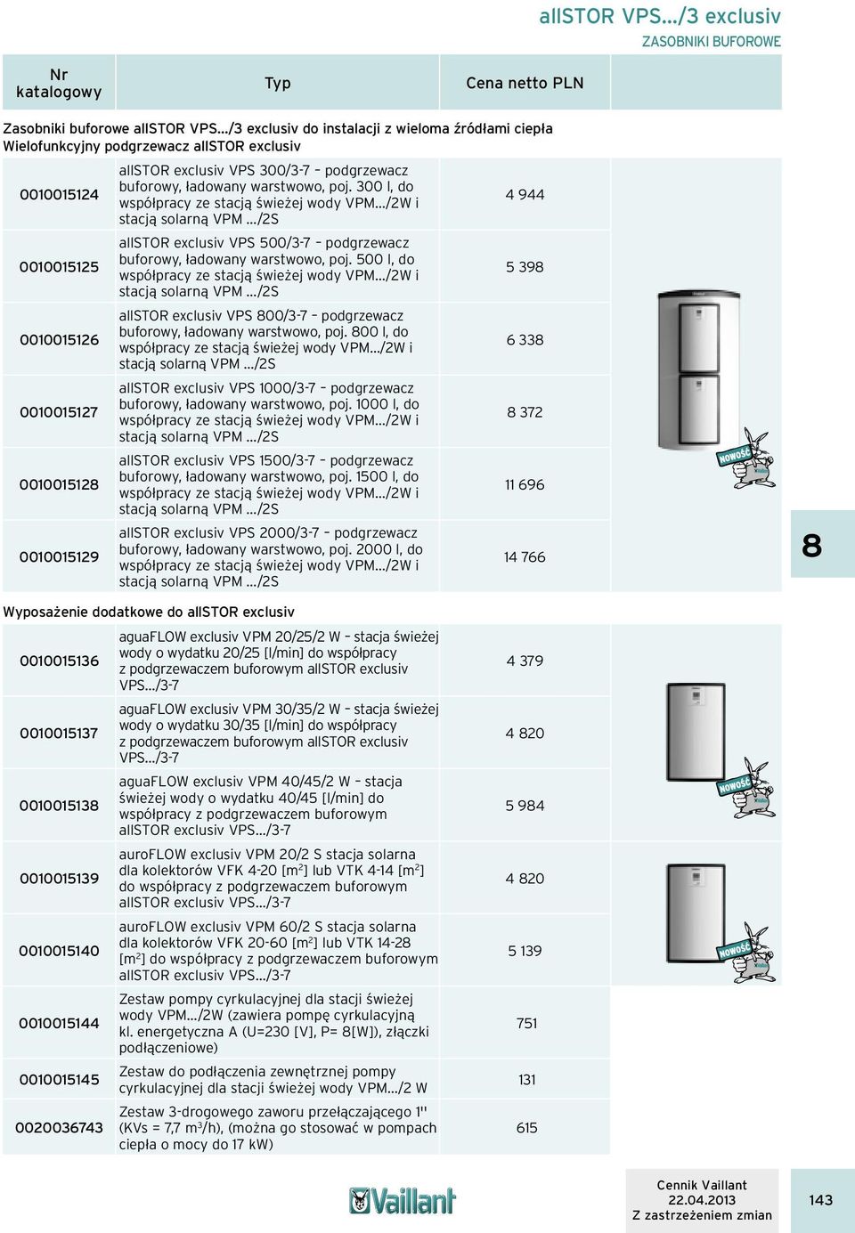 300 l, do allstor exclusiv VPS 500/3-7 podgrzewacz buforowy, ładowany warstwowo, poj. 500 l, do allstor exclusiv VPS 00/3-7 podgrzewacz buforowy, ładowany warstwowo, poj.