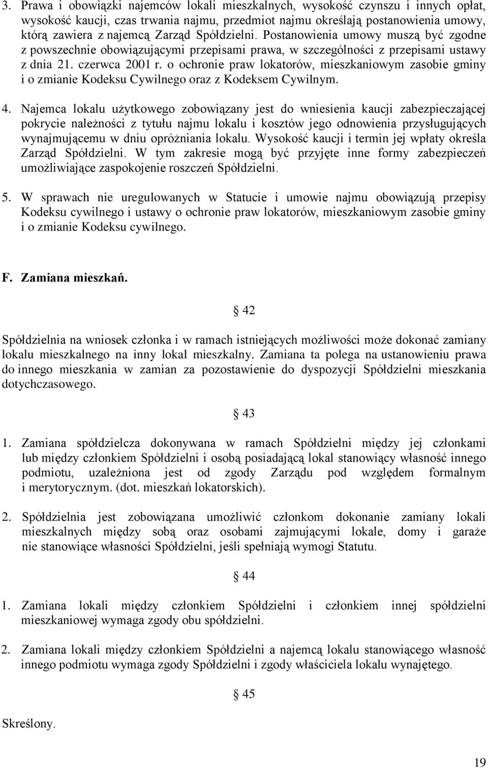 o ochronie praw lokatorów, mieszkaniowym zasobie gminy i o zmianie Kodeksu Cywilnego oraz z Kodeksem Cywilnym. 4.