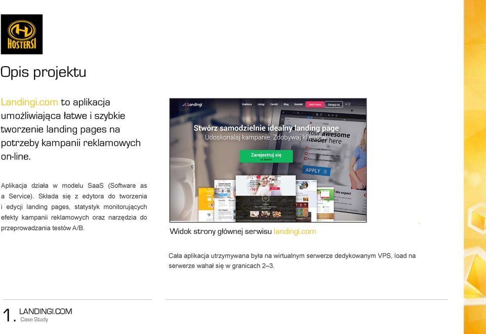 Aplikacja działa w modelu SaaS (Software as a Service).