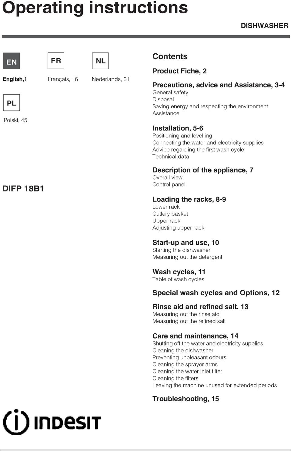 Description of the appliance, 7 Overall view Control panel Loading the racks, 8-9 Lower rack Cutlery basket Upper rack Adjusting upper rack Start-up and use, 10 Starting the dishwasher Measuring out