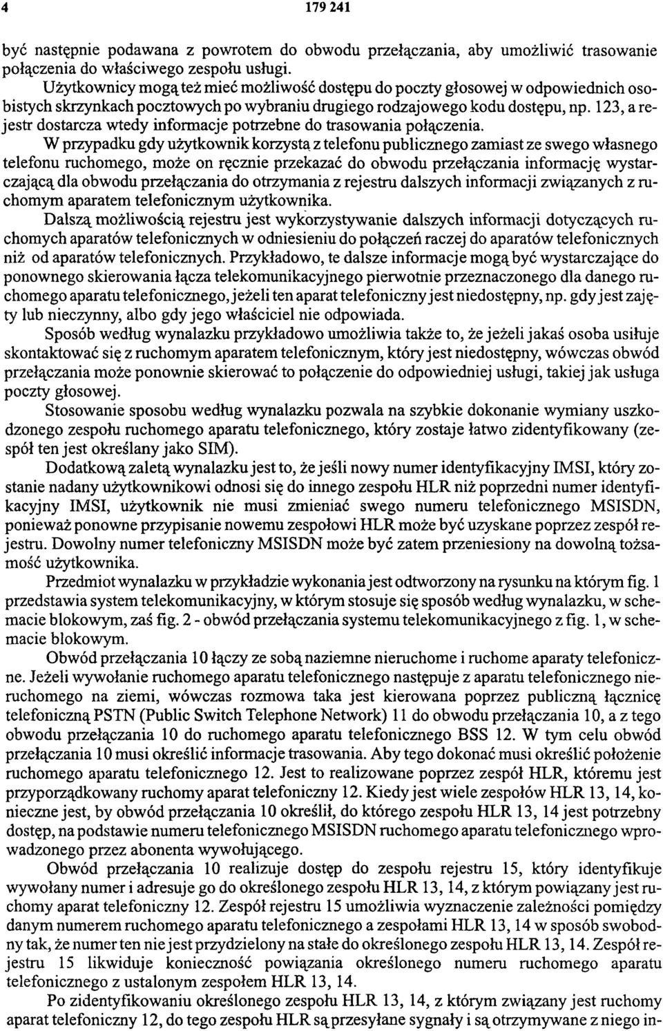 123, a rejestr dostarcza wtedy informacje potrzebne do trasowania połączenia.