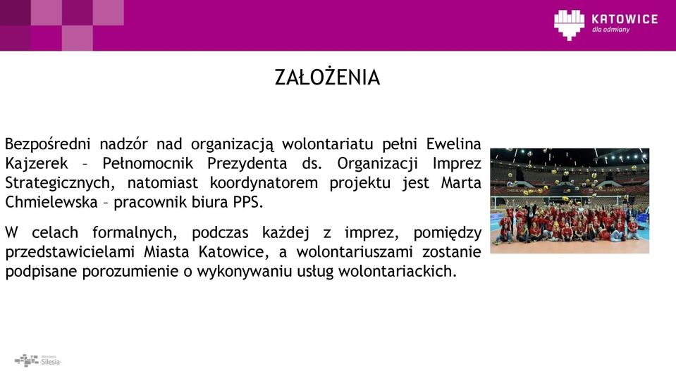 Organizacji Imprez Strategicznych, natomiast koordynatorem projektu jest Marta Chmielewska