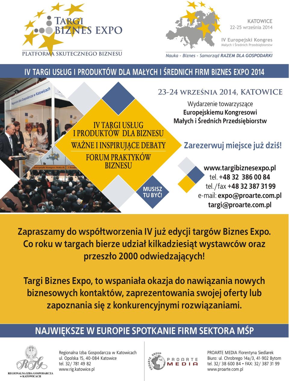 Ma³ych i Œrednich Przedsiêbiorstw Europejskiemu Kongresowi Ma³ych i Œrednich Przedsiêbiorstw Zarezerwuj miejsce ju dziœ! Zarezerwuj miejsce ju dziœ! www.targibiznesexpo.pl tel. +48 32 386 00 84 www.