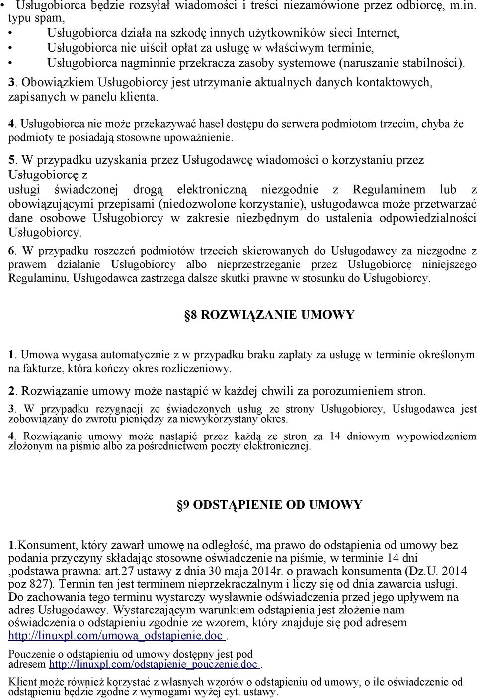 (naruszanie stabilności). 3. Obowiązkiem Usługobiorcy jest utrzymanie aktualnych danych kontaktowych, zapisanych w panelu klienta. 4.