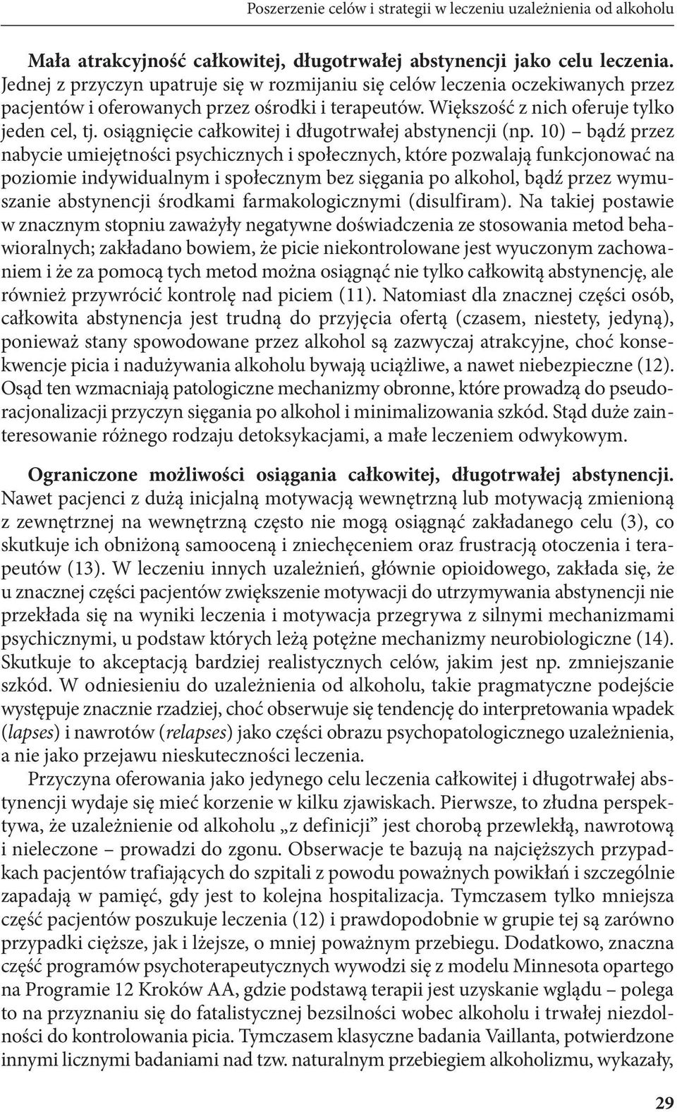 osiągnięcie całkowitej i długotrwałej abstynencji (np.