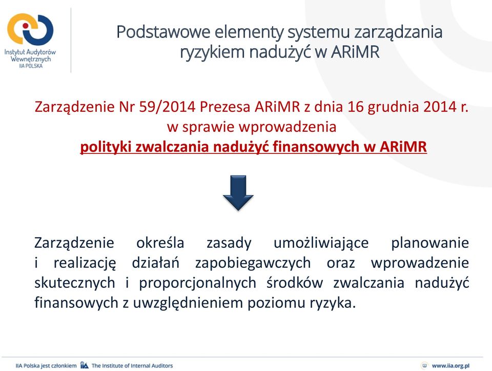 określa zasady umożliwiające planowanie i realizację działań zapobiegawczych oraz