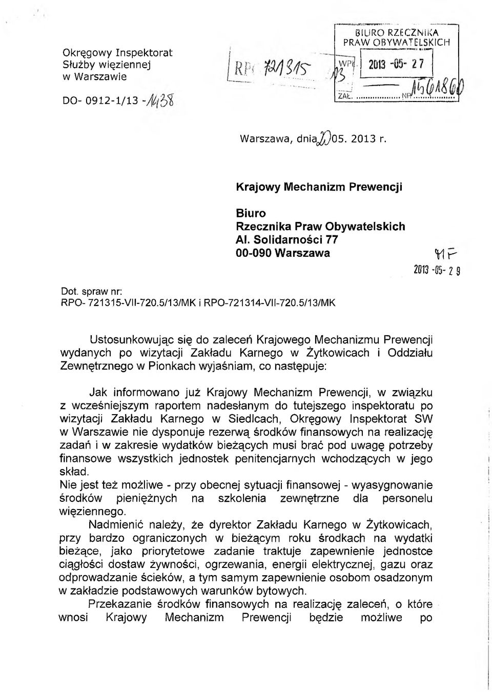 Solidarności 77 00-090 Warszawa VI r 2013 05-2 3 Ustosunkowując się do zaleceń Krajowego Mechanizmu Prewencji wydanych po wizytacji Zakładu Karnego w Żytkowicach i Oddziału Zewnętrznego w Pionkach