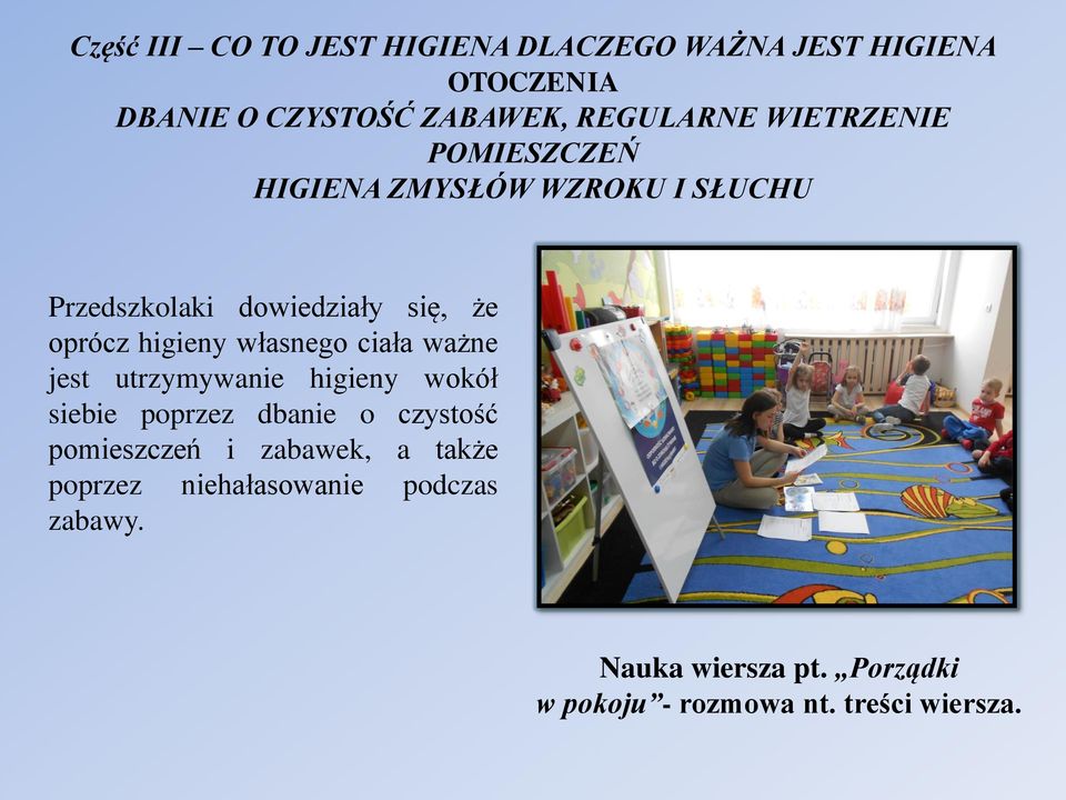 własnego ciała ważne jest utrzymywanie higieny wokół siebie poprzez dbanie o czystość pomieszczeń i