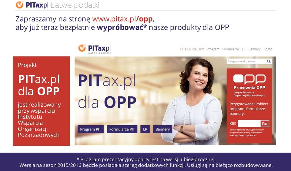 pl dla OPP jest realizowany przy wsparciu Instytutu Wsparcia Organizacji Pozarządowych *