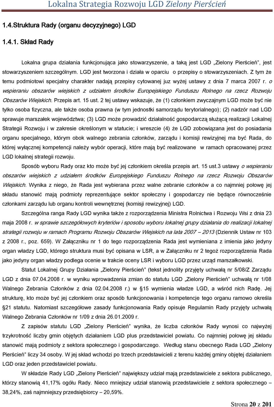 o wspieraniu obszarów wiejskich z udziałem środków Europejskiego Funduszu Rolnego na rzecz Rozwoju Obszarów Wiejskich. Przepis art. 15 ust.