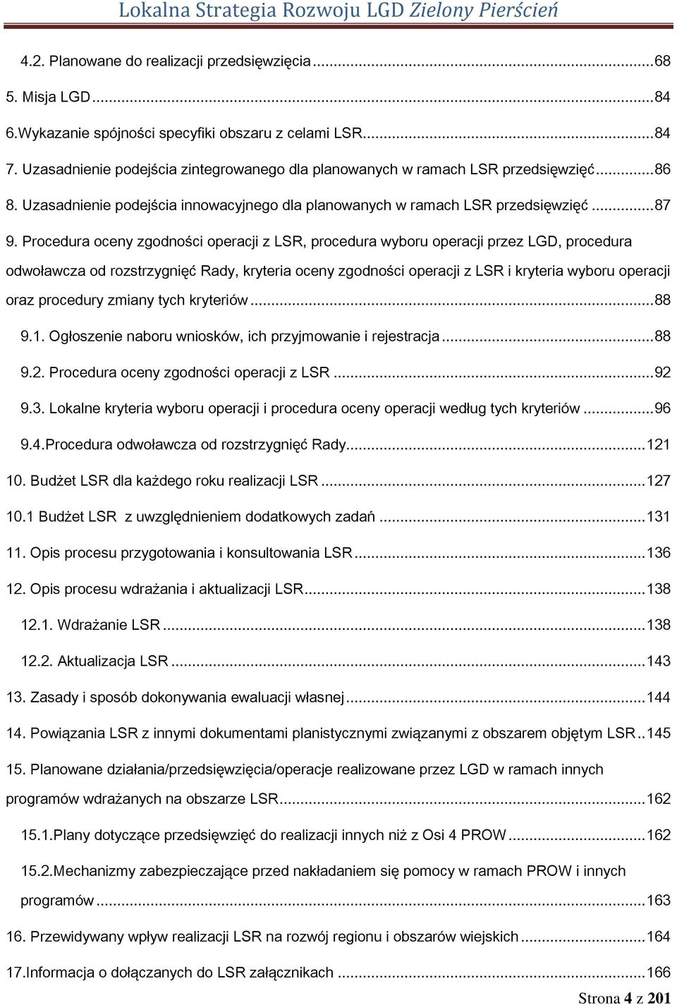 Procedura oceny zgodności operacji z LSR, procedura wyboru operacji przez LGD, procedura odwoławcza od rozstrzygnięć Rady, kryteria oceny zgodności operacji z LSR i kryteria wyboru operacji oraz