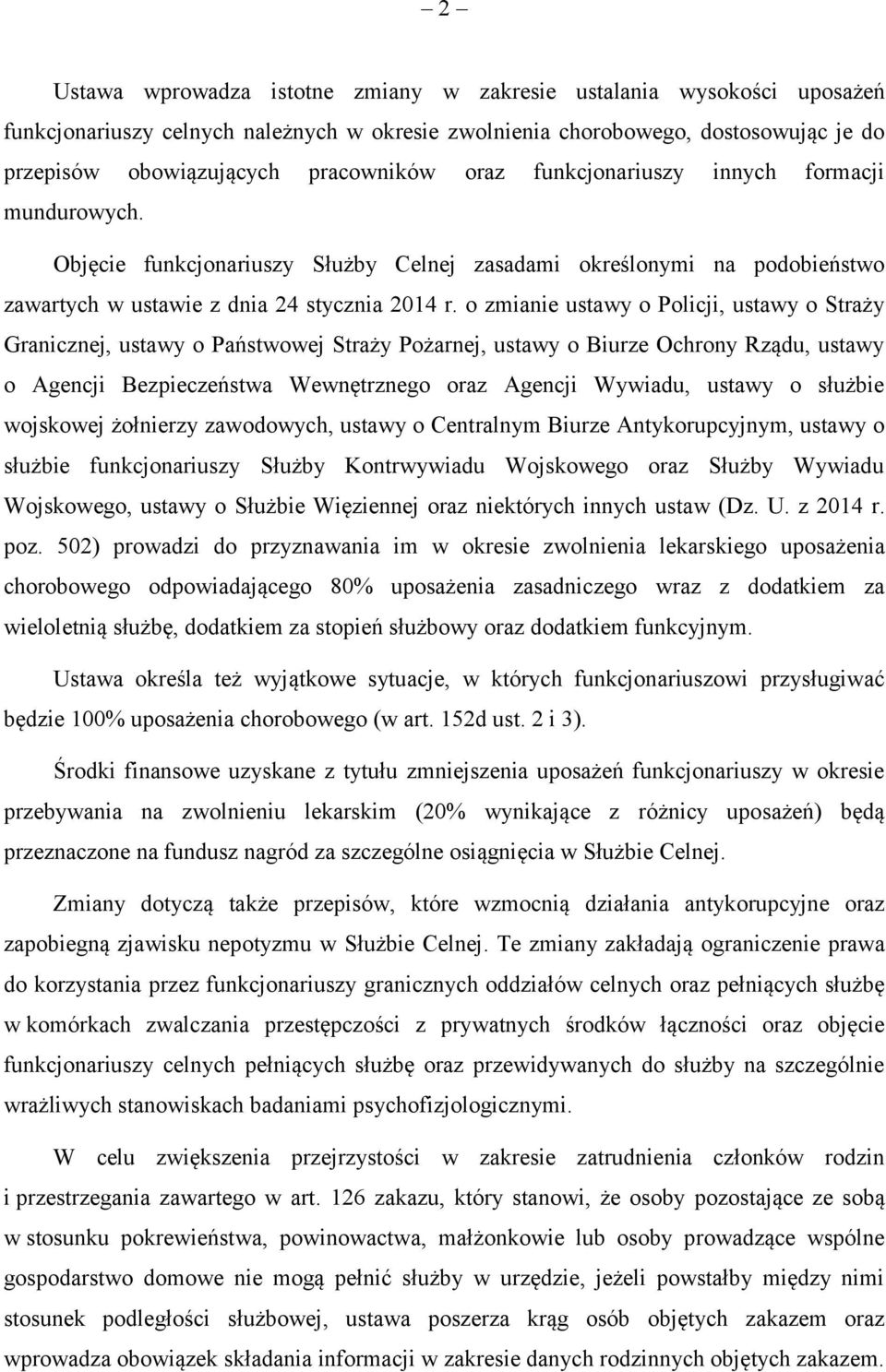 o zmianie ustawy o Policji, ustawy o Straży Granicznej, ustawy o Państwowej Straży Pożarnej, ustawy o Biurze Ochrony Rządu, ustawy o Agencji Bezpieczeństwa Wewnętrznego oraz Agencji Wywiadu, ustawy o