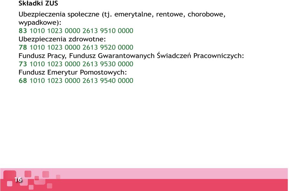 Ubezpieczenia zdrowotne: 78 1010 1023 0000 2613 9520 0000 Fundusz Pracy, Fundusz