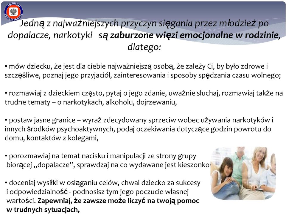 tematy o narkotykach, alkoholu, dojrzewaniu, postaw jasne granice wyraźzdecydowany sprzeciw wobec używania narkotyków i innych środków psychoaktywnych, podaj oczekiwania dotyczące godzin powrotu do