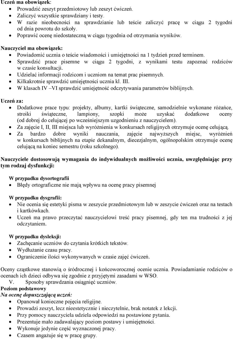 Nauczyciel ma obowiązek: Powiadomić ucznia o teście wiadomości i umiejętności na 1 tydzień przed terminem.