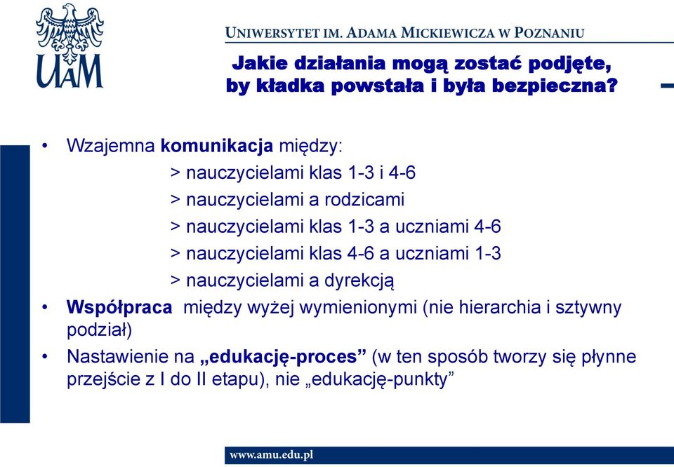 a uczniami 4-6 > nauczycielami klas 4-6 a uczniami 1-3 > nauczycielami a dyrekcją Współpraca między wyżej