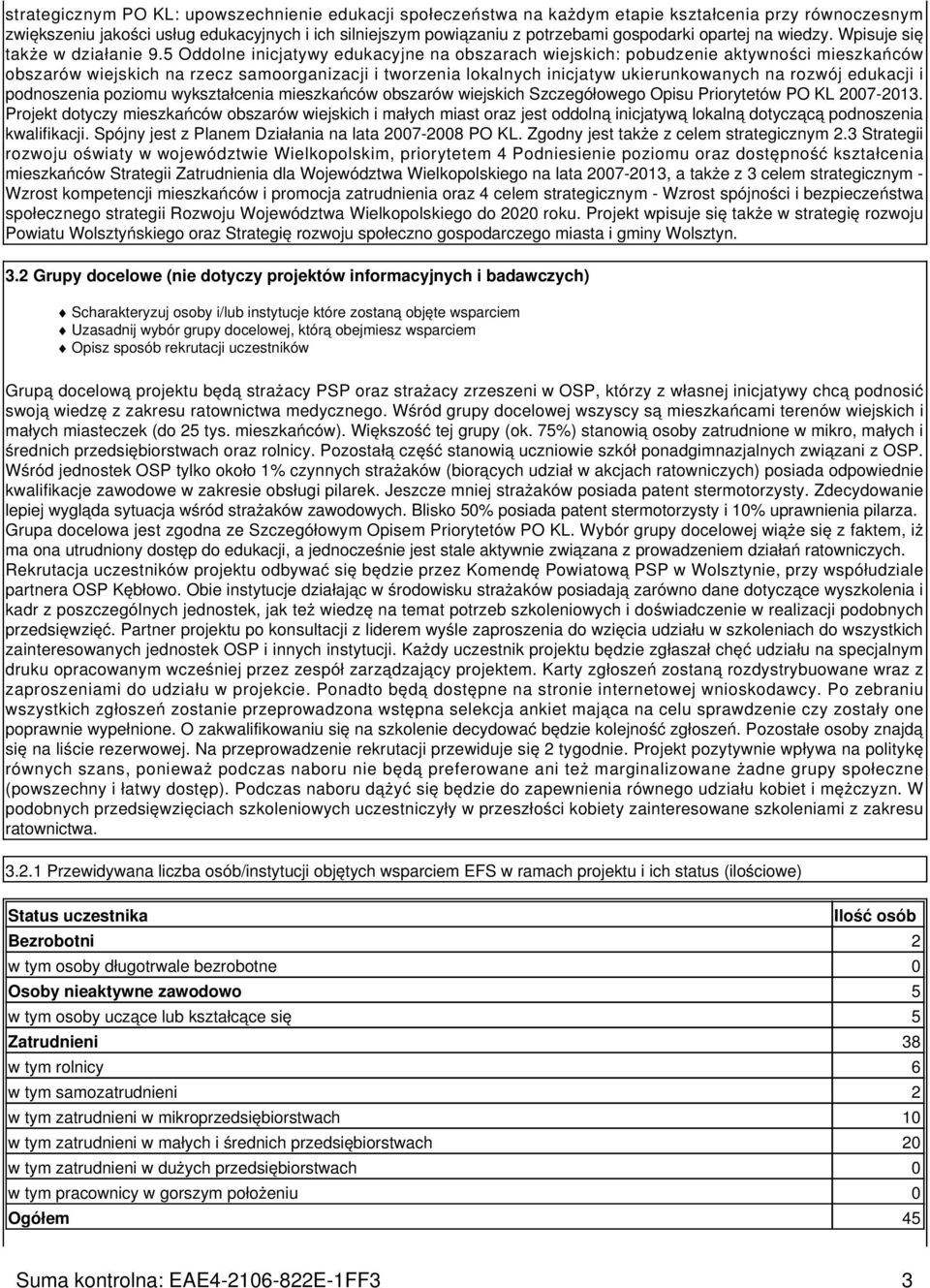 5 Oddolne inicjatywy edukacyjne na obszarach wiejskich: pobudzenie aktywności mieszkańców obszarów wiejskich na rzecz samoorganizacji i tworzenia lokalnych inicjatyw ukierunkowanych na rozwój