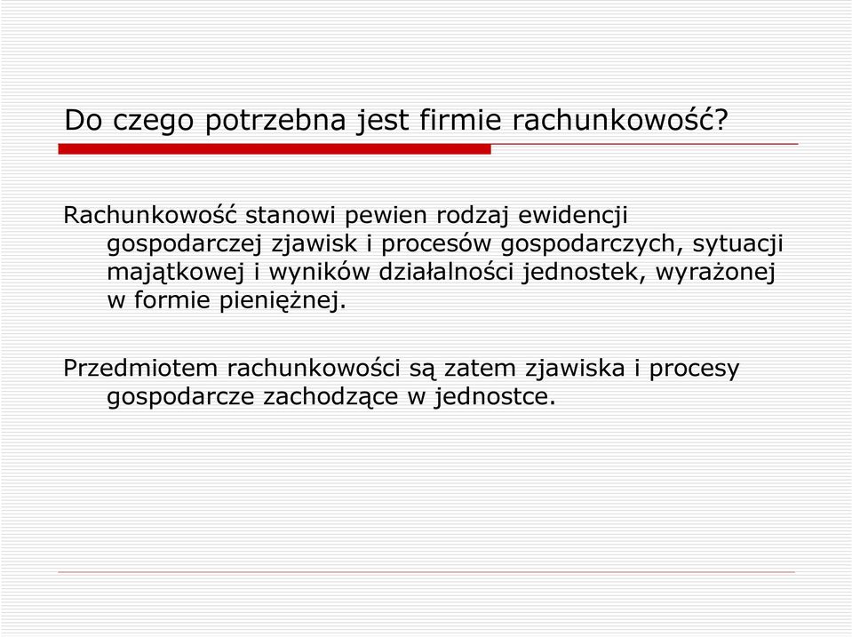 gospodarczych, sytuacji majątkowej i wyników działalności jednostek,