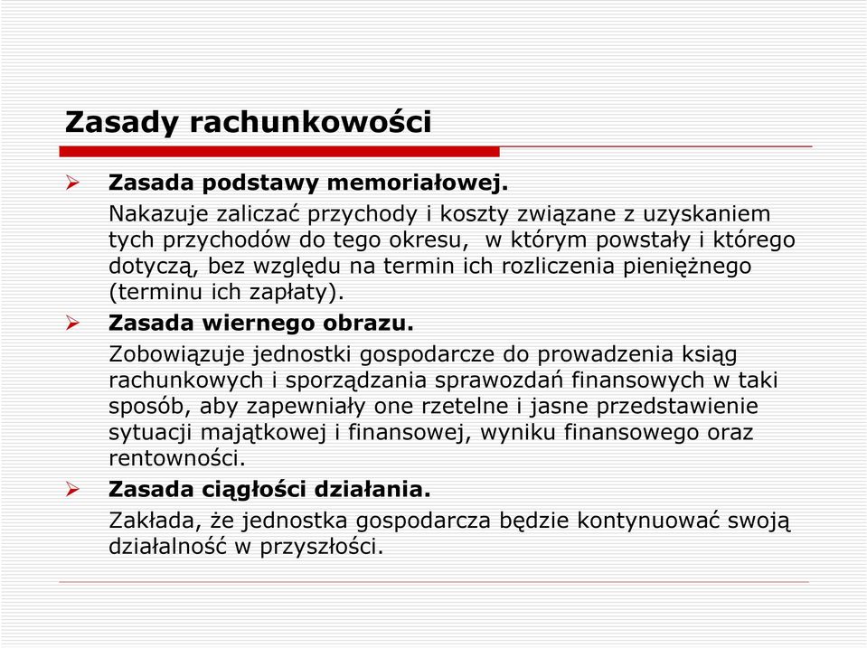 rozliczenia pienięŝnego (terminu ich zapłaty). Zasada wiernego obrazu.
