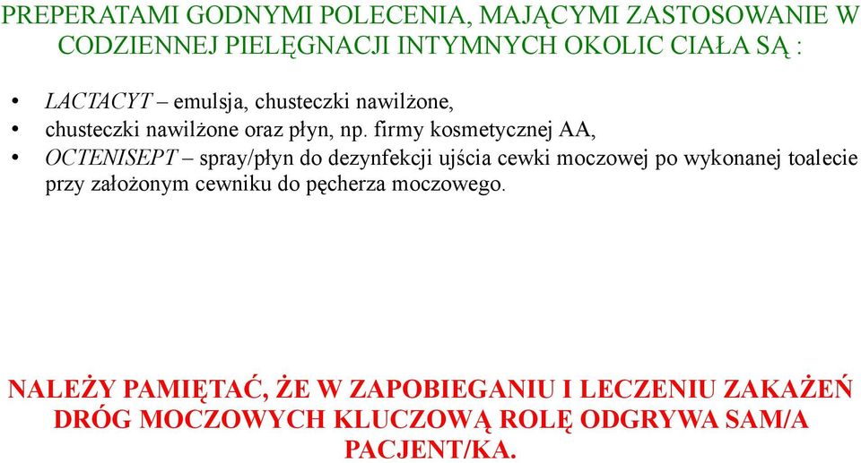 firmy kosmetycznej AA, OCTENISEPT spray/płyn do dezynfekcji ujścia cewki moczowej po wykonanej toalecie przy