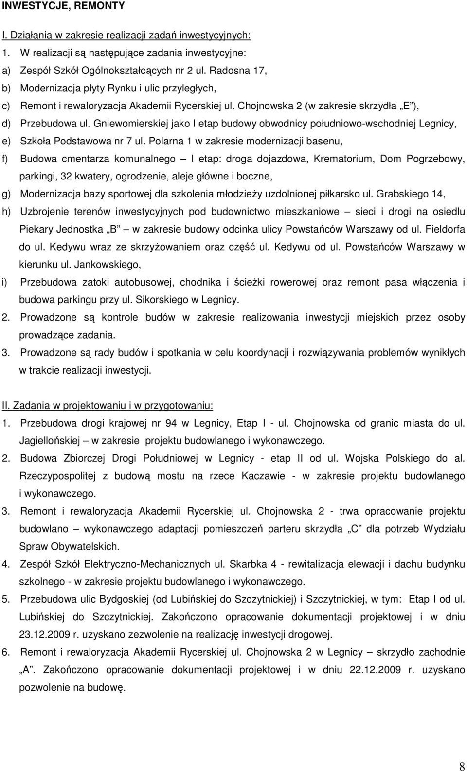 Gniewomierskiej jako I etap budowy obwodnicy południowo-wschodniej Legnicy, e) Szkoła Podstawowa nr 7 ul.