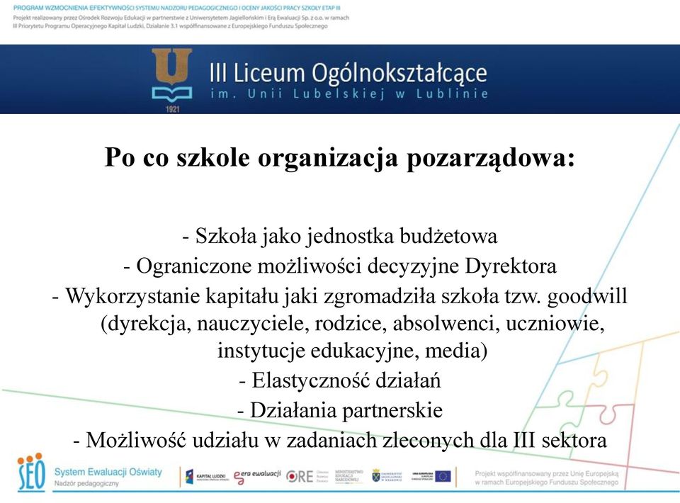 goodwill (dyrekcja, nauczyciele, rodzice, absolwenci, uczniowie, instytucje edukacyjne,