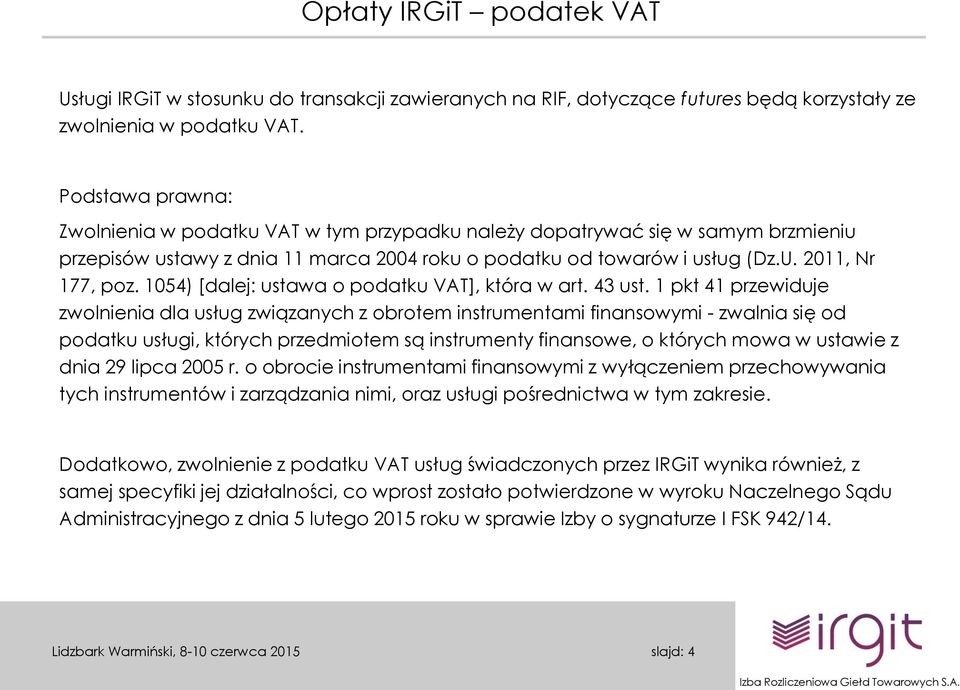 1054) [dalej: ustawa o podatku VAT], która w art. 43 ust.
