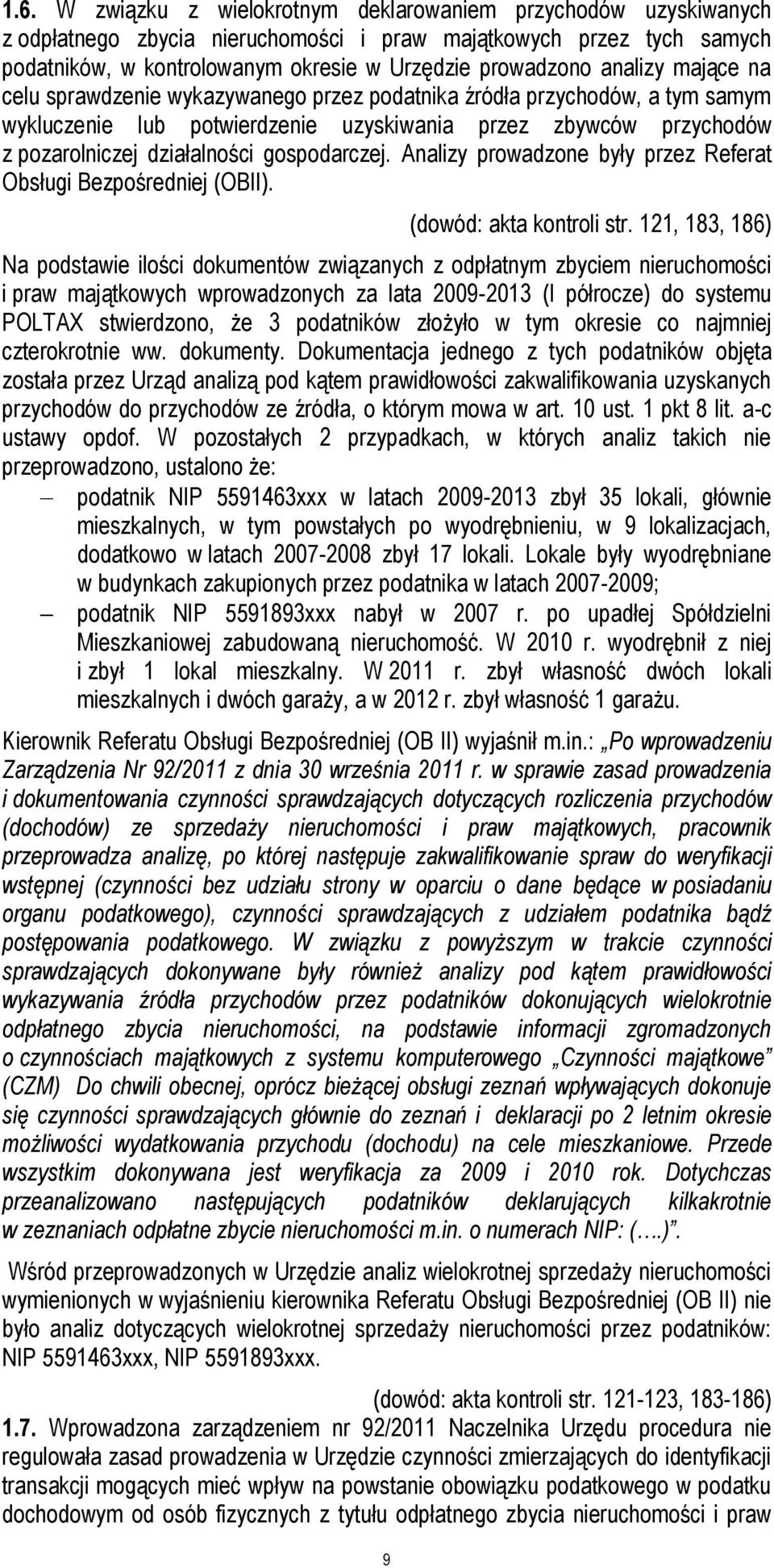 gospodarczej. Analizy prowadzone były przez Referat Obsługi Bezpośredniej (OBII). 9 (dowód: akta kontroli str.