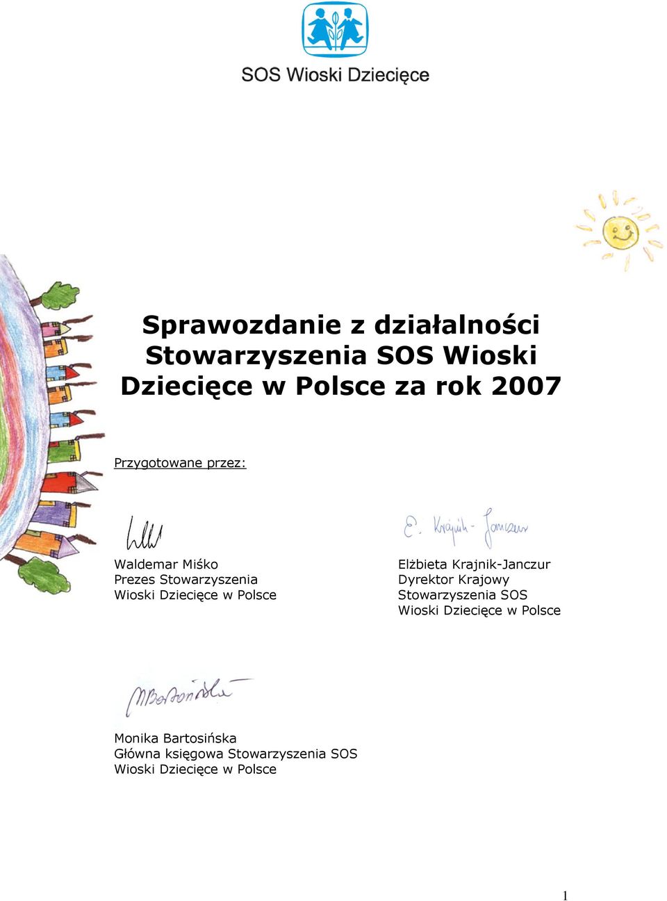 Polsce Elżbieta Krajnik-Janczur Dyrektor Krajowy Stowarzyszenia SOS Wioski