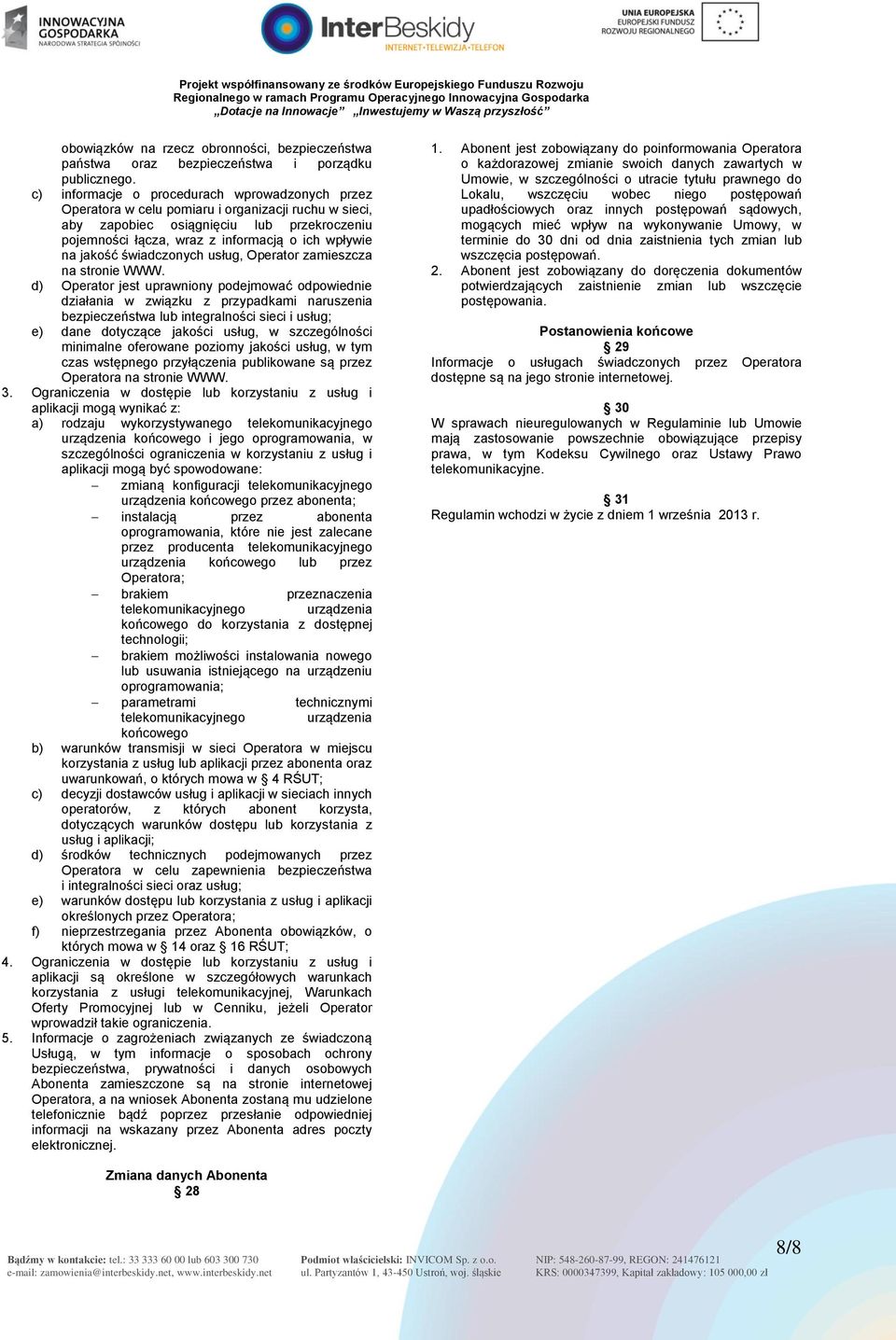 jakość świadczonych usług, Operator zamieszcza na stronie WWW.