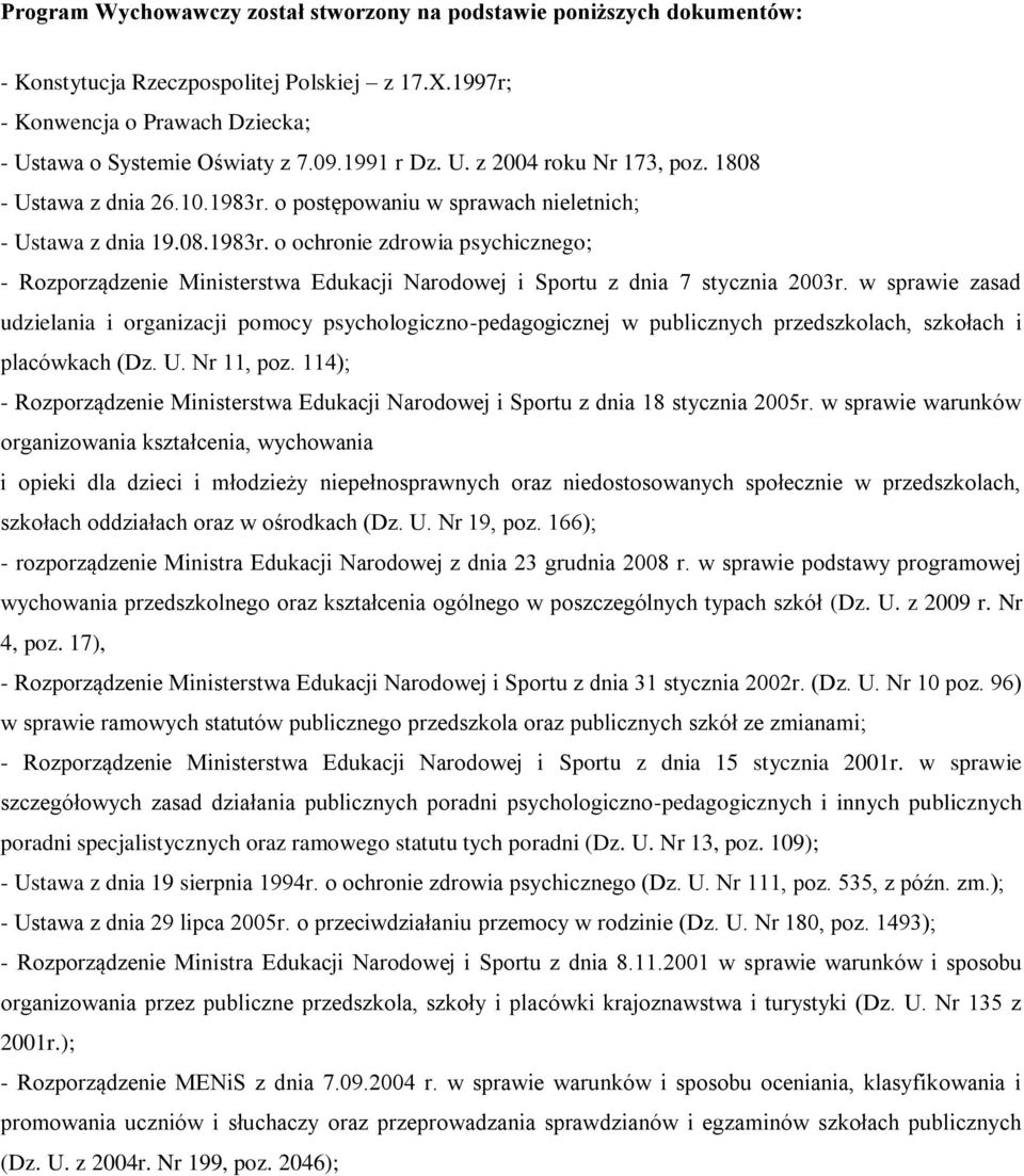 w sprawie zasad udzielania i organizacji pomocy psychologiczno-pedagogicznej w publicznych przedszkolach, szkołach i placówkach (Dz. U. Nr 11, poz.
