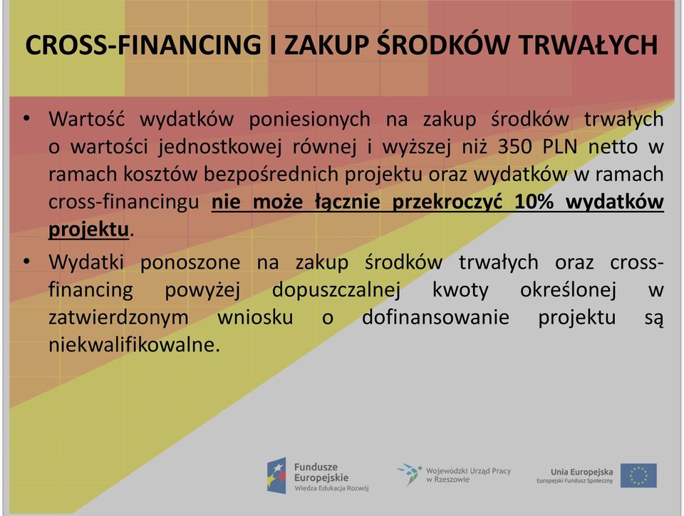 cross-financingu nie może łącznie przekroczyd 10% wydatków projektu.