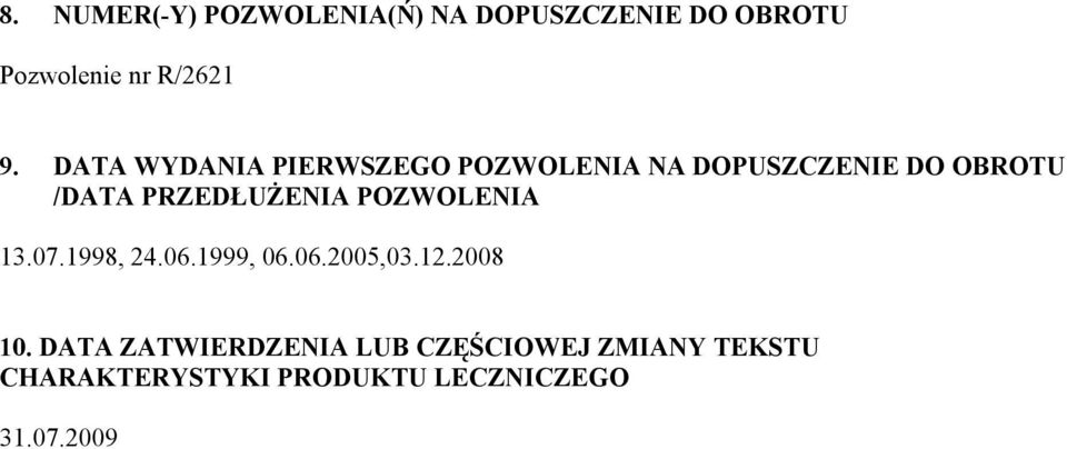 PRZEDŁUŻENIA POZWOLENIA 13.07.1998, 24.06.1999, 06.06.2005,03.12.2008 10.