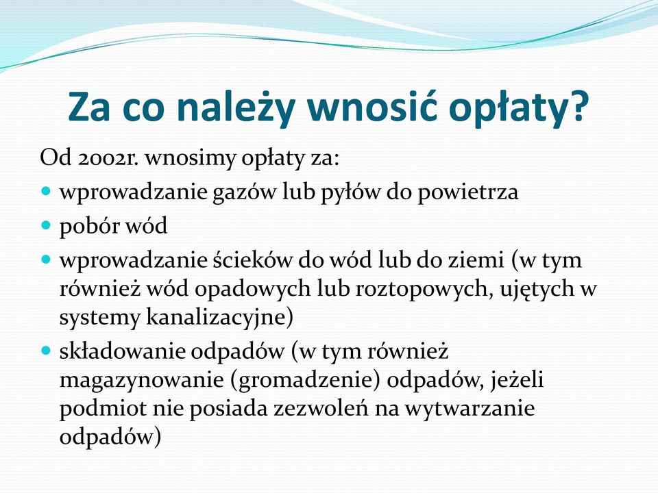 ścieków do wód lub do ziemi (w tym również wód opadowych lub roztopowych, ujętych w