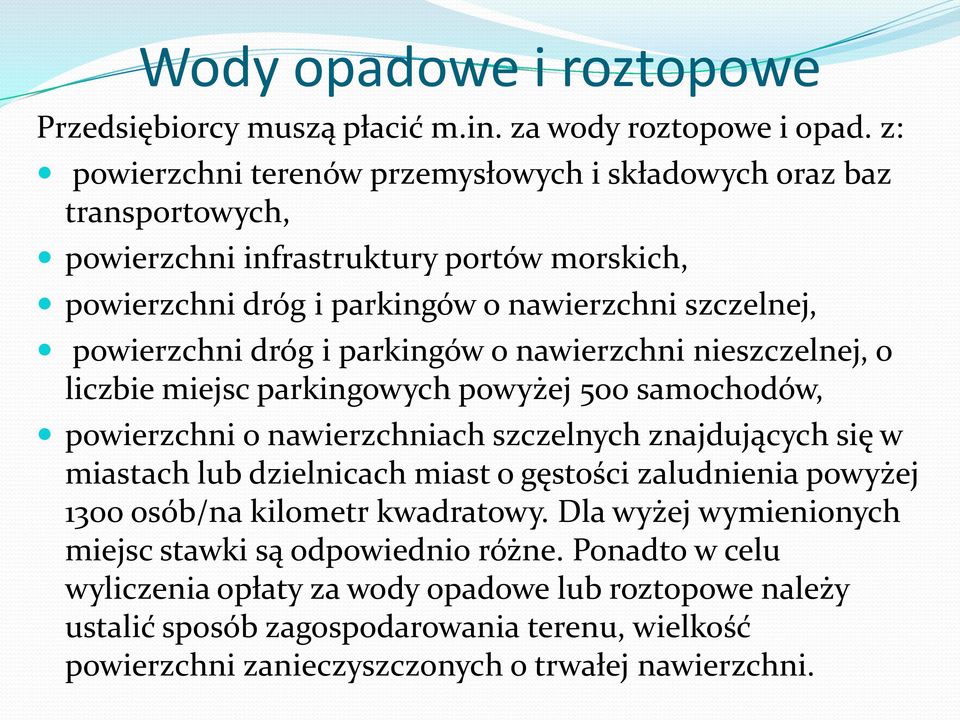 dróg i parkingów o nawierzchni nieszczelnej, o liczbie miejsc parkingowych powyżej 500 samochodów, powierzchni o nawierzchniach szczelnych znajdujących się w miastach lub dzielnicach miast