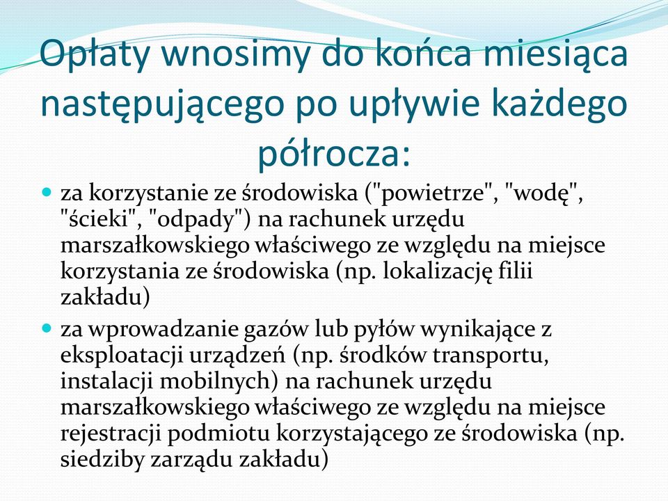 lokalizację filii zakładu) za wprowadzanie gazów lub pyłów wynikające z eksploatacji urządzeń (np.