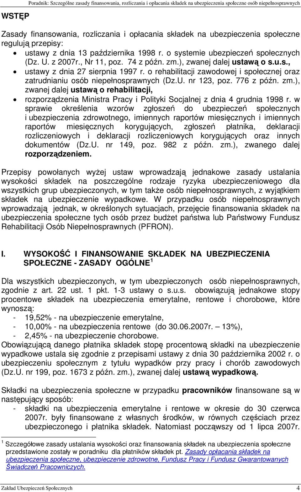 o rehabilitacji zawodowej i społecznej oraz zatrudnianiu osób niepełnosprawnych (Dz.U. nr 123, poz. 776 z późn. zm.